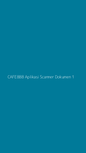 Tampilan Antarmuka Aplikasi Cafe888 Aplikasi Scanner Dokumen - 1