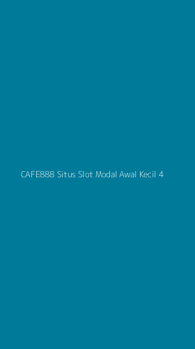 Tampilan Antarmuka Aplikasi Cafe888 Situs Slot Modal Awal Kecil - 4