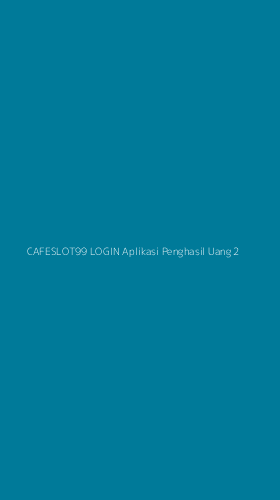 Tampilan Antarmuka Aplikasi Cafeslot99 Login Aplikasi Penghasil Uang - 2