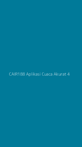 Tampilan Antarmuka Aplikasi Cair188 Aplikasi Cuaca Akurat - 4