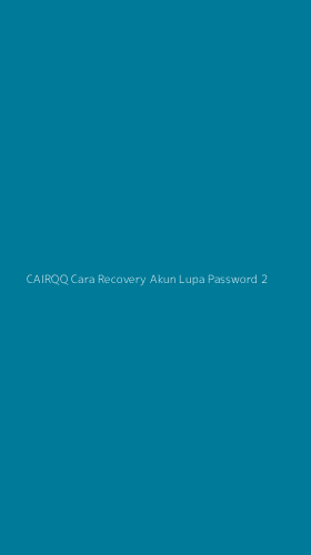 Tampilan Antarmuka Aplikasi Cairqq Cara Recovery Akun Lupa Password - 2