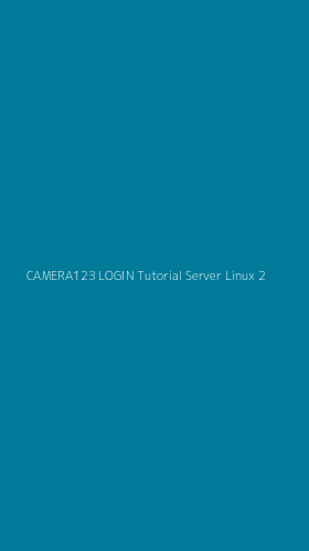 Tampilan Antarmuka Aplikasi Camera123 Login Tutorial Server Linux - 2