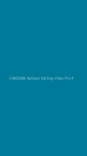 Tampilan Antarmuka Aplikasi Candu88 Aplikasi Editing Video Pro - 4