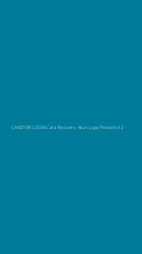 Tampilan Antarmuka Aplikasi Candy99 Login Cara Recovery Akun Lupa Password - 2
