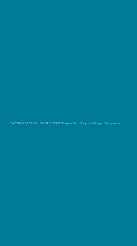 Tampilan Antarmuka Aplikasi Captain77 Login Link Alternatif Agen Slot Bonus Rollingan Terbesar - 4