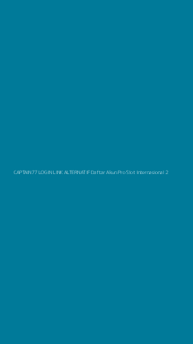 Tampilan Antarmuka Aplikasi Captain77 Login Link Alternatif Daftar Akun Pro Slot Internasional - 2