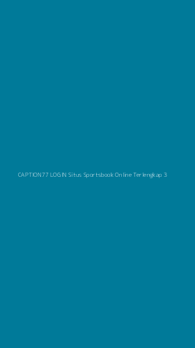 Tampilan Antarmuka Aplikasi Caption77 Login Situs Sportsbook Online Terlengkap - 3
