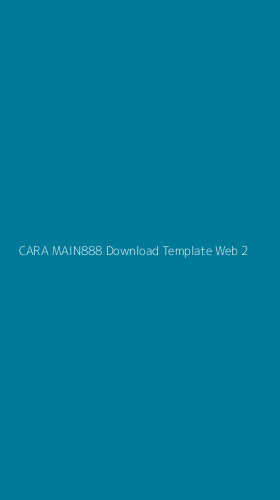 Tampilan Antarmuka Aplikasi Cara Main888 Download Template Web - 2