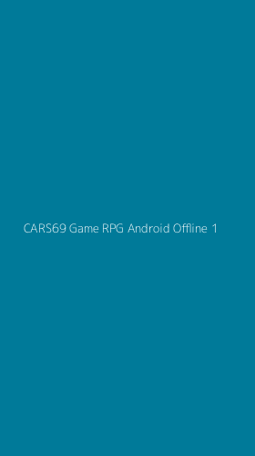 Tampilan Antarmuka Aplikasi Cars69 Game Rpg Android Offline - 1