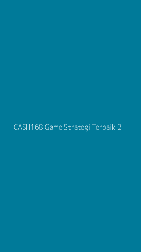 Tampilan Antarmuka Aplikasi Cash168 Game Strategi Terbaik - 2