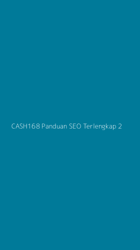 Tampilan Antarmuka Aplikasi Cash168 Panduan Seo Terlengkap - 2