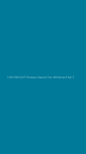 Tampilan Antarmuka Aplikasi Cash188 Slot Panduan Deposit Dan Withdraw Kilat - 3