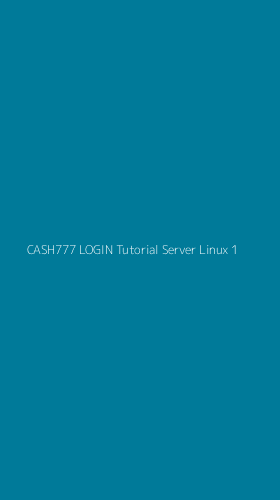 Tampilan Antarmuka Aplikasi Cash777 Login Tutorial Server Linux - 1
