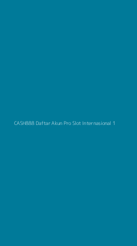 Tampilan Antarmuka Aplikasi Cash888 Daftar Akun Pro Slot Internasional - 1
