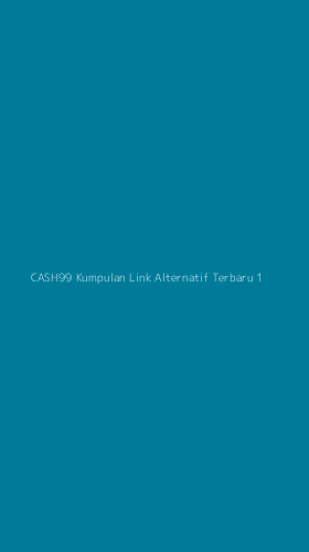 Tampilan Antarmuka Aplikasi Cash99 Kumpulan Link Alternatif Terbaru - 1