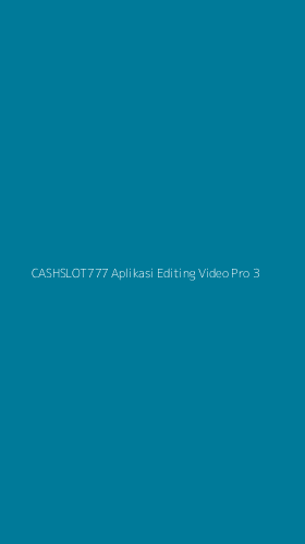 Tampilan Antarmuka Aplikasi Cashslot777 Aplikasi Editing Video Pro - 3