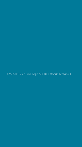 Tampilan Antarmuka Aplikasi Cashslot777 Link Login Sbobet Mobile Terbaru - 3