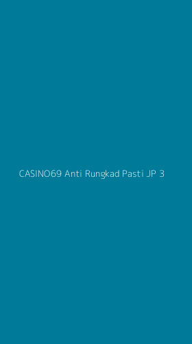 Tampilan Antarmuka Aplikasi Casino69 Anti Rungkad Pasti Jp - 3