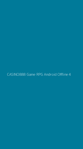 Tampilan Antarmuka Aplikasi Casino888 Game Rpg Android Offline - 4