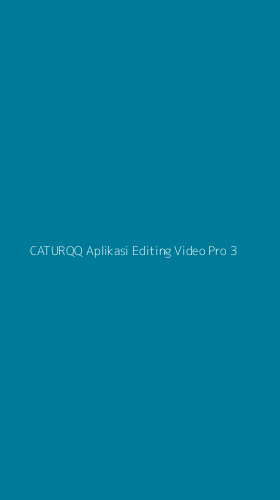Tampilan Antarmuka Aplikasi Caturqq Aplikasi Editing Video Pro - 3