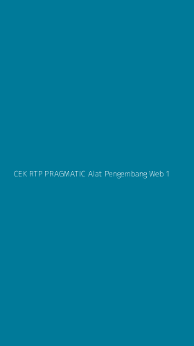 Tampilan Antarmuka Aplikasi Cek Rtp Pragmatic Alat Pengembang Web - 1