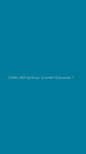Tampilan Antarmuka Aplikasi Cengli88 Aplikasi Scanner Dokumen - 1