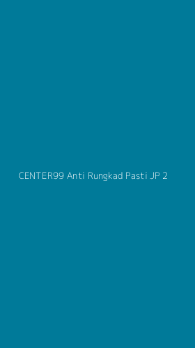 Tampilan Antarmuka Aplikasi Center99 Anti Rungkad Pasti Jp - 2