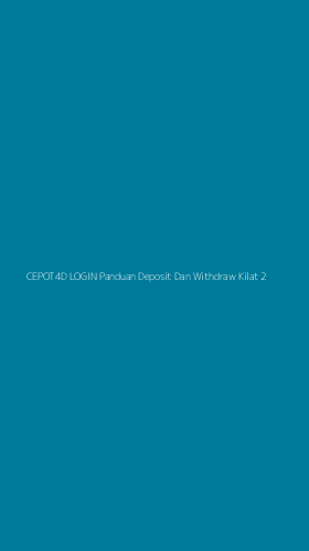 Tampilan Antarmuka Aplikasi Cepot4d Login Panduan Deposit Dan Withdraw Kilat - 2