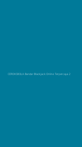 Tampilan Antarmuka Aplikasi Cerdasbola Bandar Blackjack Online Terpercaya - 2