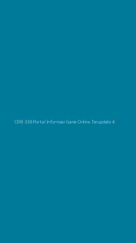 Tampilan Antarmuka Aplikasi Ceri 338 Portal Informasi Game Online Terupdate - 4