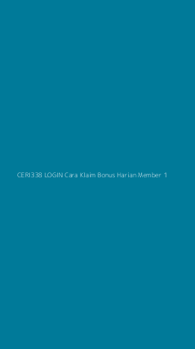 Tampilan Antarmuka Aplikasi Ceri338 Login Cara Klaim Bonus Harian Member - 1