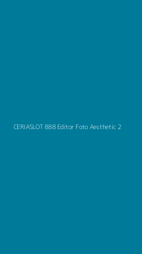 Tampilan Antarmuka Aplikasi Ceriaslot 888 Editor Foto Aesthetic - 2