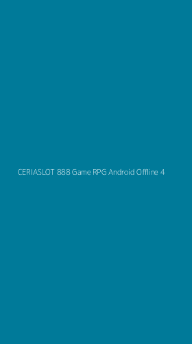 Tampilan Antarmuka Aplikasi Ceriaslot 888 Game Rpg Android Offline - 4