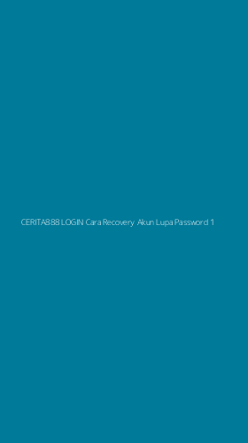 Tampilan Antarmuka Aplikasi Cerita888 Login Cara Recovery Akun Lupa Password - 1