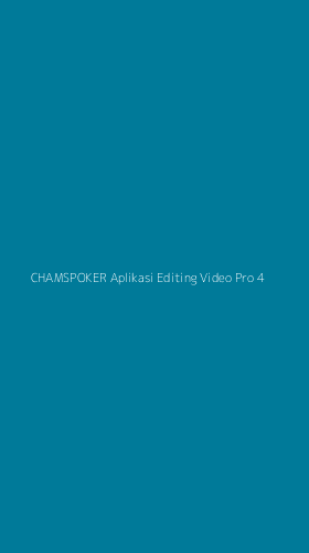 Tampilan Antarmuka Aplikasi Chamspoker Aplikasi Editing Video Pro - 4