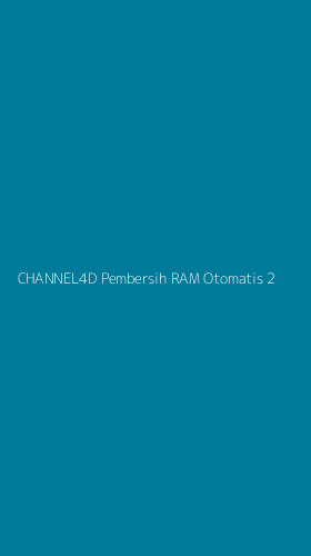 Tampilan Antarmuka Aplikasi Channel4d Pembersih Ram Otomatis - 2