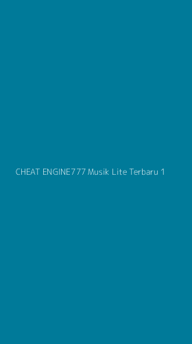 Tampilan Antarmuka Aplikasi Cheat Engine777 Musik Lite Terbaru - 1