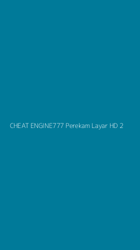 Tampilan Antarmuka Aplikasi Cheat Engine777 Perekam Layar Hd - 2