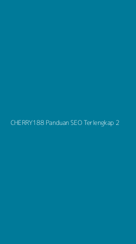 Tampilan Antarmuka Aplikasi Cherry188 Panduan Seo Terlengkap - 2