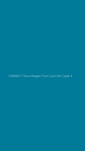 Tampilan Antarmuka Aplikasi Cinema77 Situs Dengan Fitur Live Chat Cepat - 4