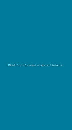 Tampilan Antarmuka Aplikasi Cinema777 Rtp Kumpulan Link Alternatif Terbaru - 2