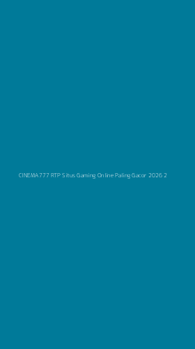 Tampilan Antarmuka Aplikasi Cinema777 Rtp Situs Gaming Online Paling Gacor 2026 - 2