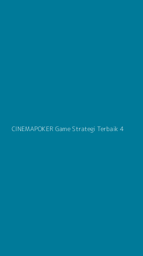 Tampilan Antarmuka Aplikasi Cinemapoker Game Strategi Terbaik - 4