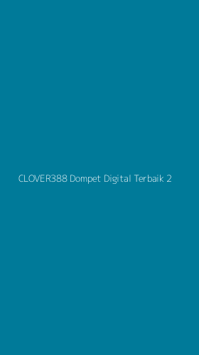Tampilan Antarmuka Aplikasi Clover388 Dompet Digital Terbaik - 2