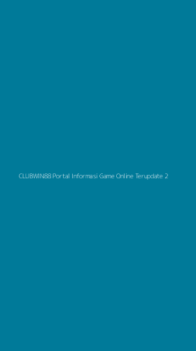 Tampilan Antarmuka Aplikasi Clubwin88 Portal Informasi Game Online Terupdate - 2