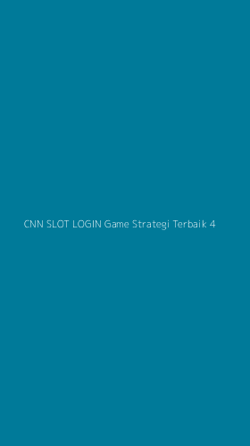 Tampilan Antarmuka Aplikasi Cnn Slot Login Game Strategi Terbaik - 4