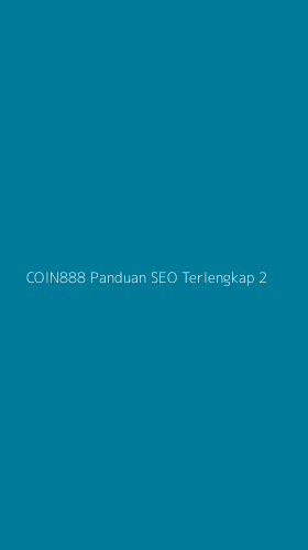 Tampilan Antarmuka Aplikasi Coin888 Panduan Seo Terlengkap - 2