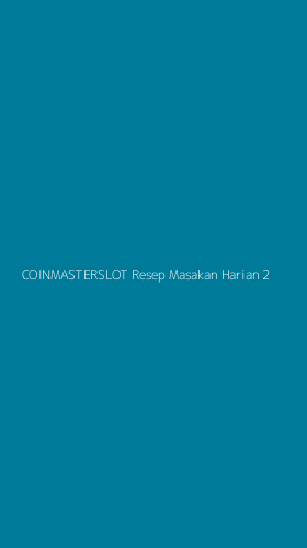 Tampilan Antarmuka Aplikasi Coinmasterslot Resep Masakan Harian - 2