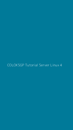 Tampilan Antarmuka Aplikasi Coloksgp Tutorial Server Linux - 4