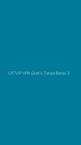 Tampilan Antarmuka Aplikasi Cr7vip Vpn Gratis Tanpa Batas - 3